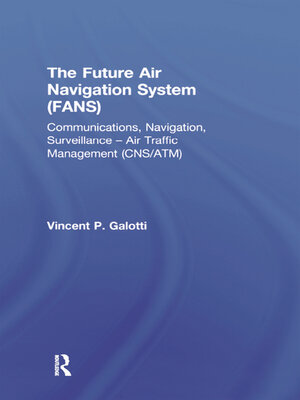 cover image of The Future Air Navigation System (FANS)
